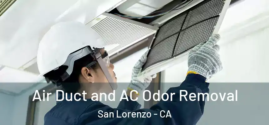  Air Duct and AC Odor Removal San Lorenzo - CA