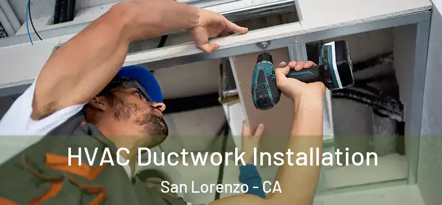  HVAC Ductwork Installation San Lorenzo - CA