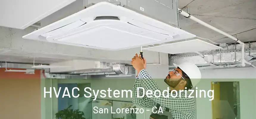 HVAC System Deodorizing San Lorenzo - CA