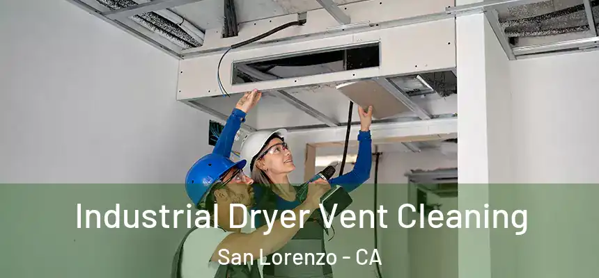 Industrial Dryer Vent Cleaning San Lorenzo - CA
