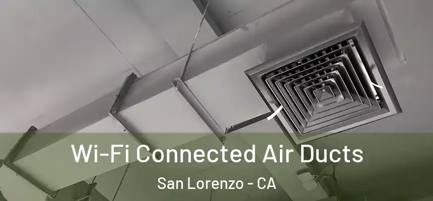  Wi-Fi Connected Air Ducts San Lorenzo - CA